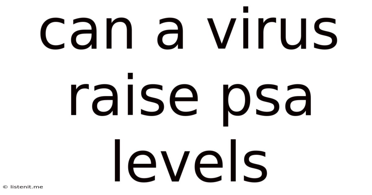Can A Virus Raise Psa Levels