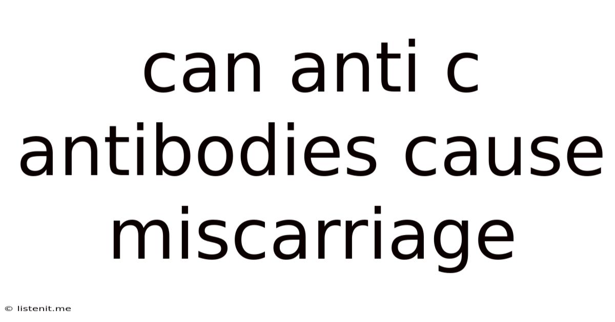 Can Anti C Antibodies Cause Miscarriage