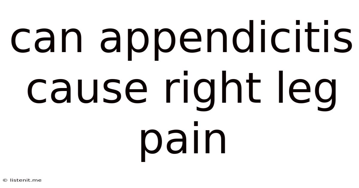 Can Appendicitis Cause Right Leg Pain