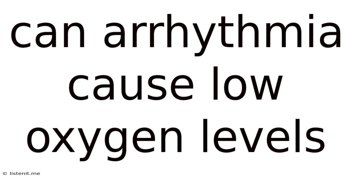 Can Arrhythmia Cause Low Oxygen Levels