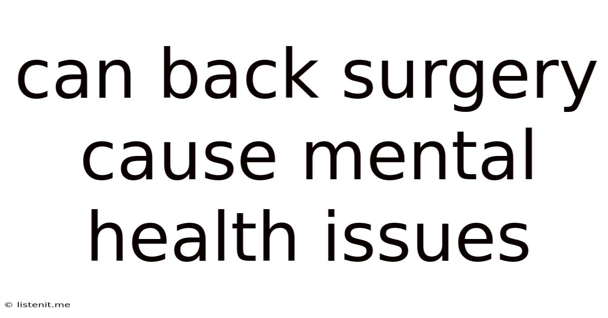 Can Back Surgery Cause Mental Health Issues