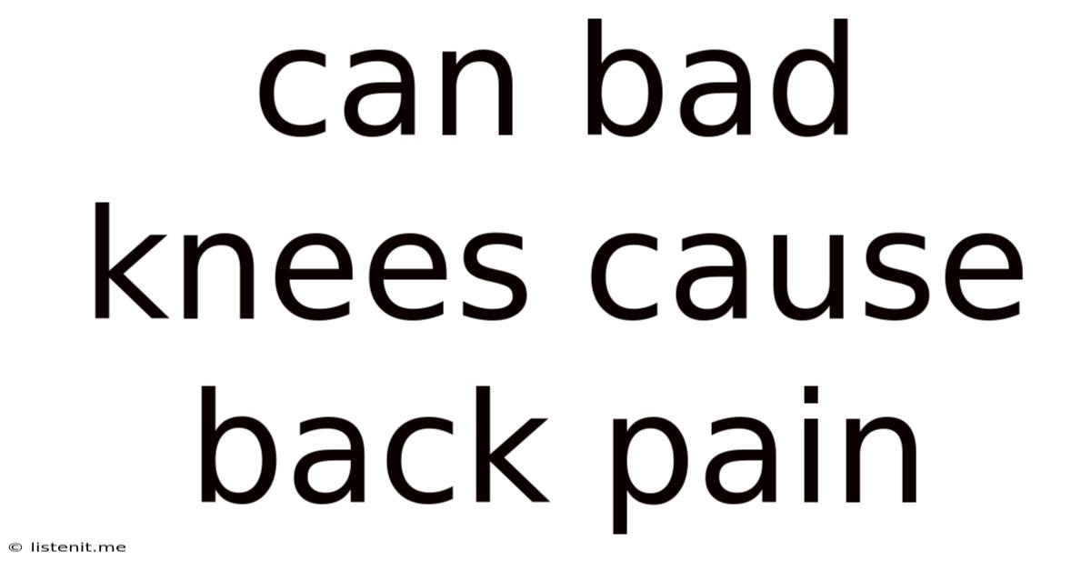 Can Bad Knees Cause Back Pain