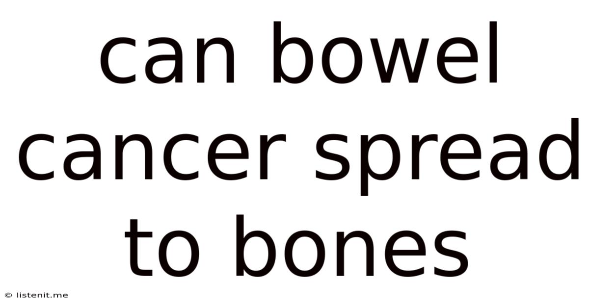 Can Bowel Cancer Spread To Bones
