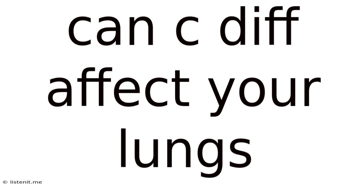 Can C Diff Affect Your Lungs