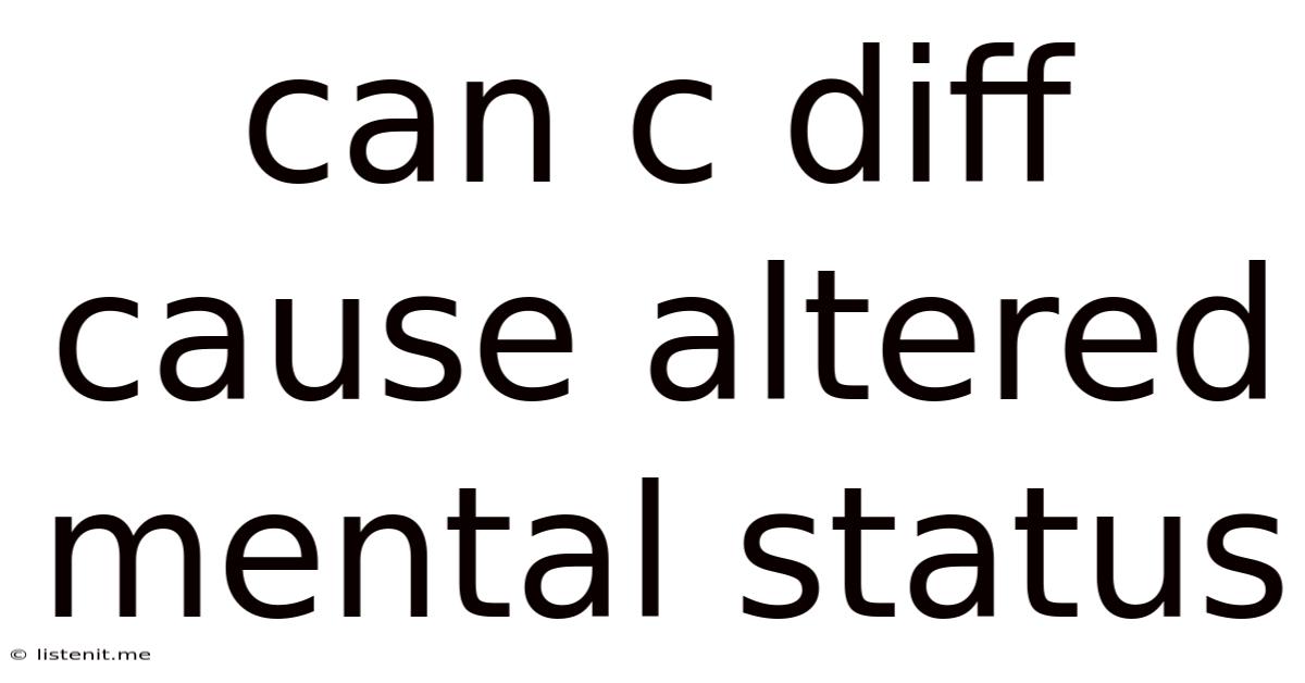 Can C Diff Cause Altered Mental Status
