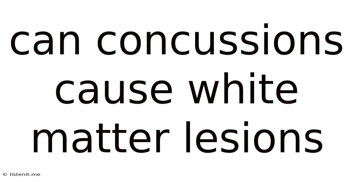 Can Concussions Cause White Matter Lesions
