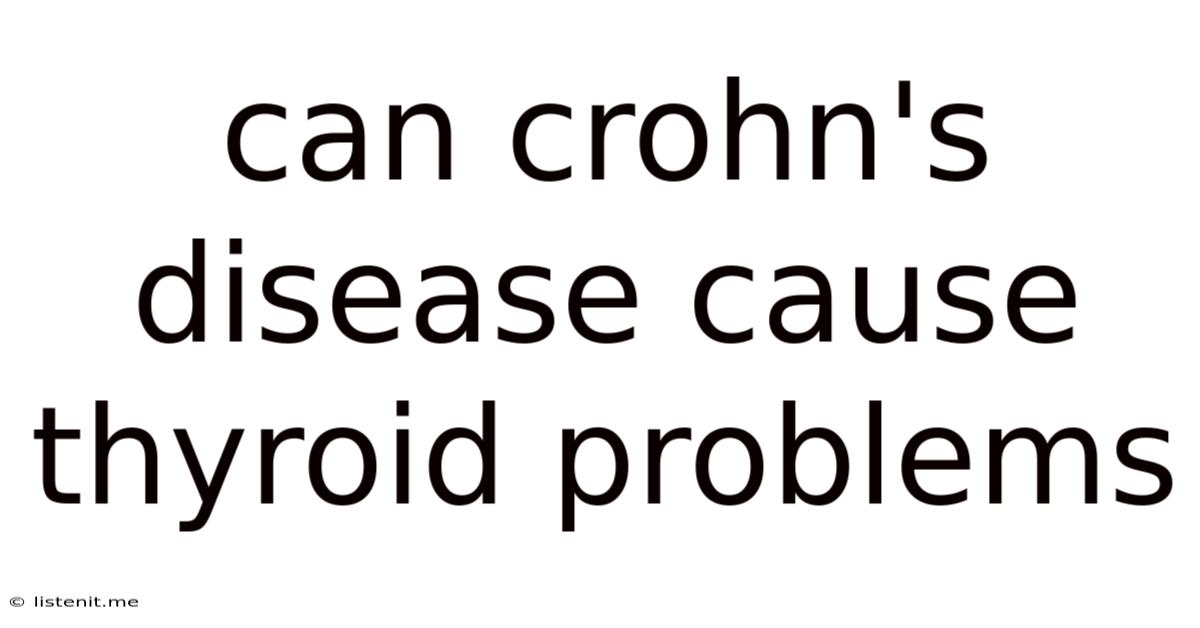 Can Crohn's Disease Cause Thyroid Problems