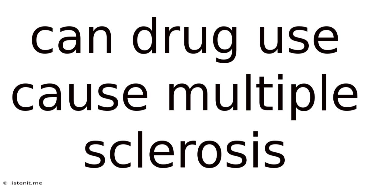 Can Drug Use Cause Multiple Sclerosis