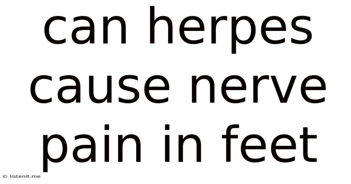 Can Herpes Cause Nerve Pain In Feet