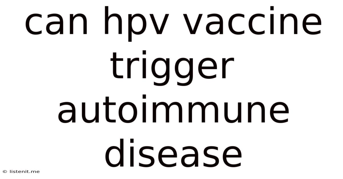 Can Hpv Vaccine Trigger Autoimmune Disease