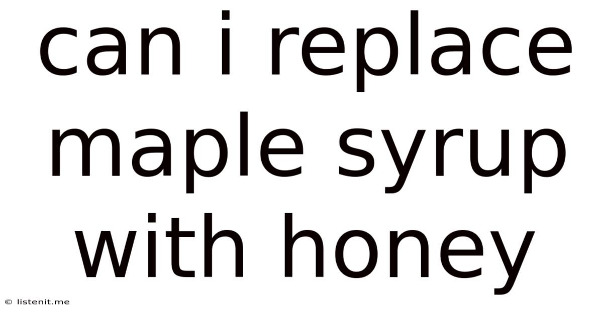 Can I Replace Maple Syrup With Honey