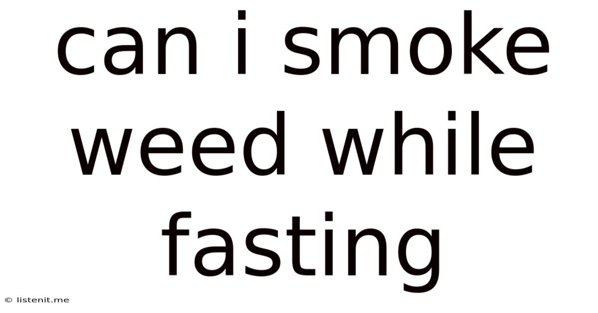 Can I Smoke Weed While Fasting