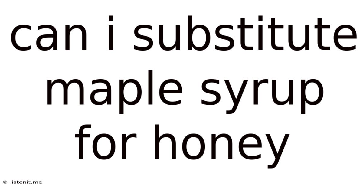 Can I Substitute Maple Syrup For Honey