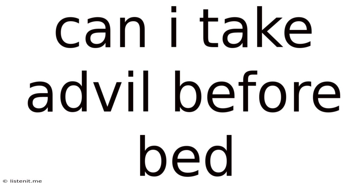 Can I Take Advil Before Bed