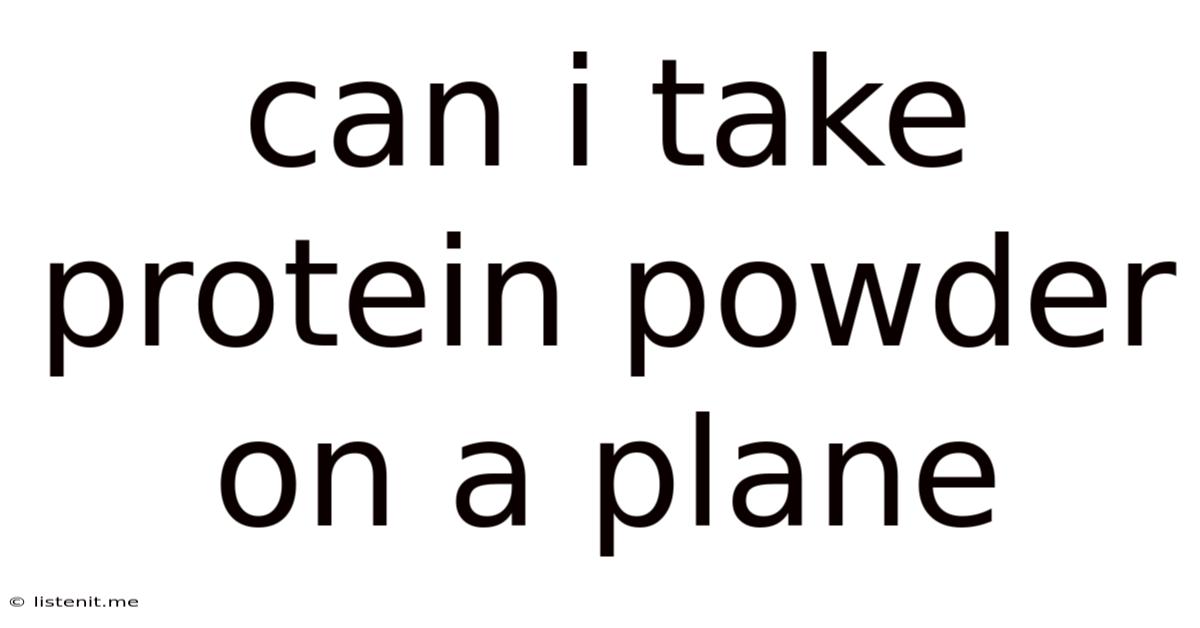 Can I Take Protein Powder On A Plane
