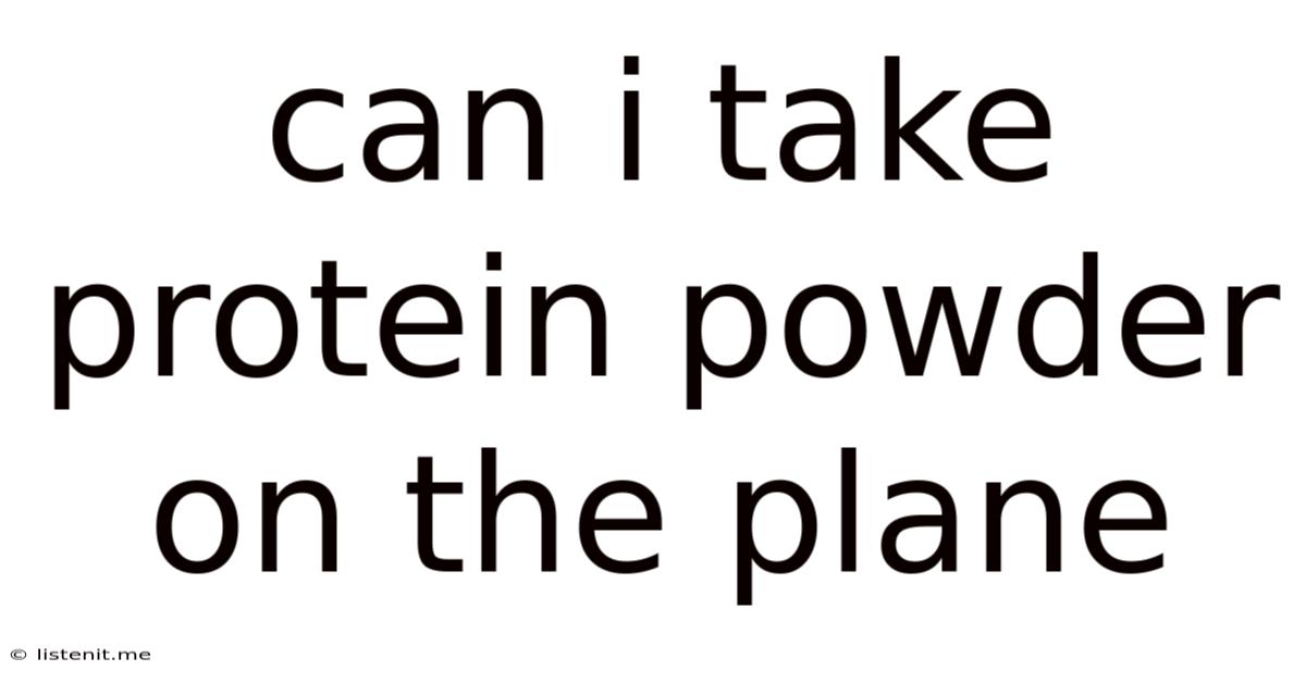 Can I Take Protein Powder On The Plane