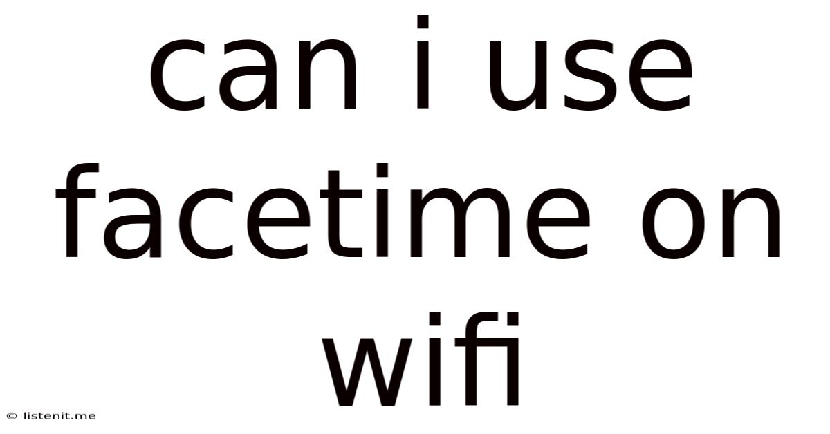 Can I Use Facetime On Wifi