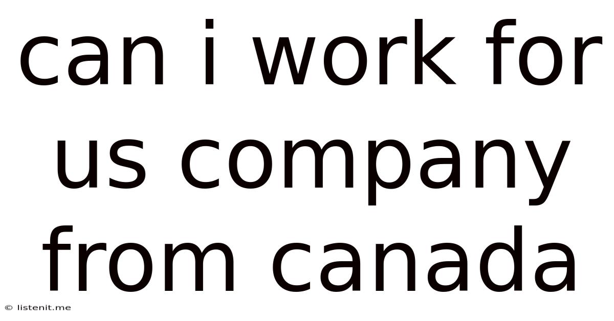Can I Work For Us Company From Canada