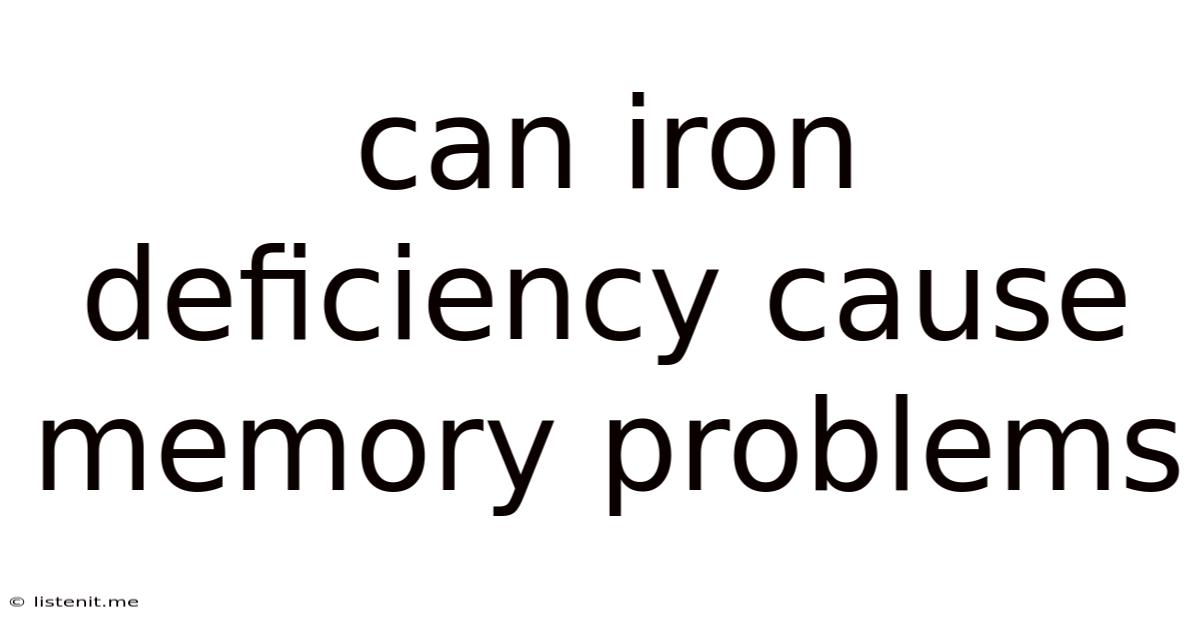 Can Iron Deficiency Cause Memory Problems