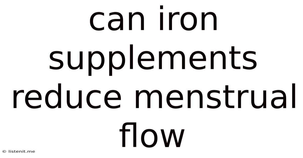 Can Iron Supplements Reduce Menstrual Flow