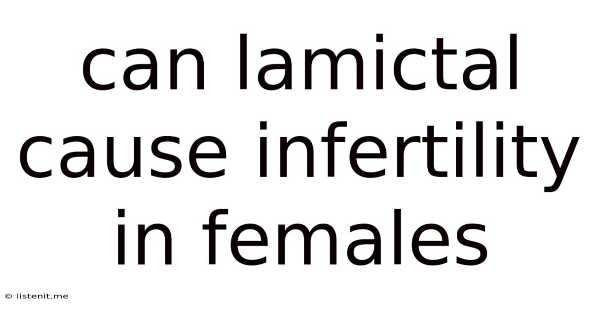 Can Lamictal Cause Infertility In Females
