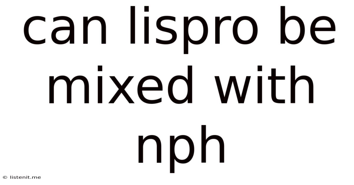 Can Lispro Be Mixed With Nph