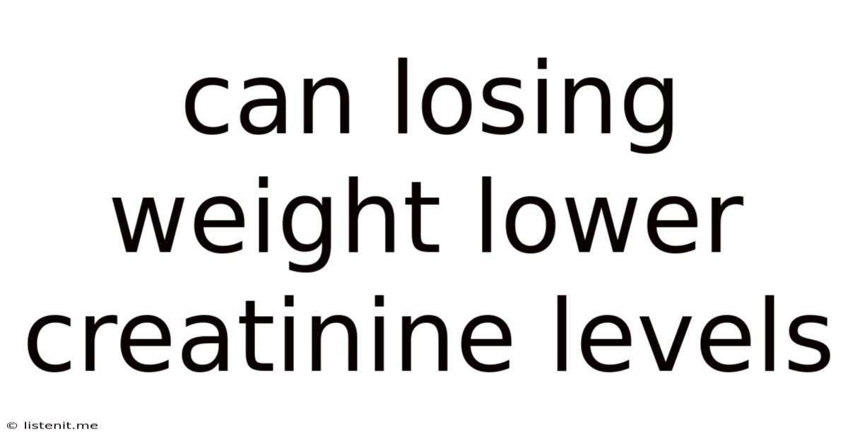 Can Losing Weight Lower Creatinine Levels