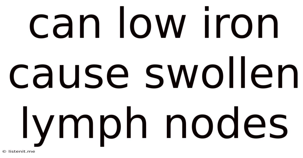 Can Low Iron Cause Swollen Lymph Nodes