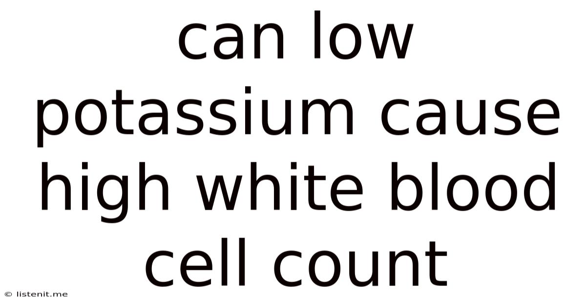 Can Low Potassium Cause High White Blood Cell Count
