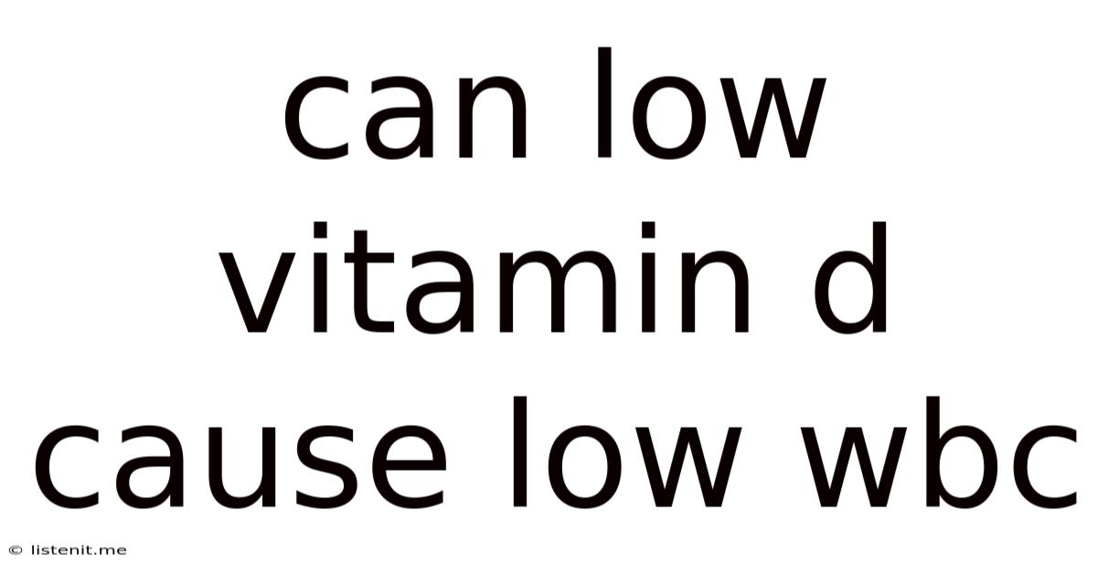 Can Low Vitamin D Cause Low Wbc