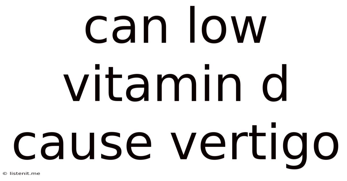 Can Low Vitamin D Cause Vertigo