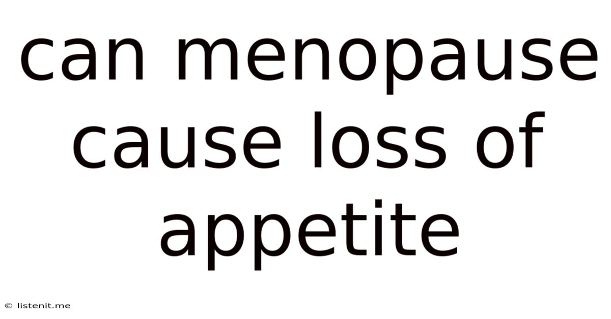 Can Menopause Cause Loss Of Appetite
