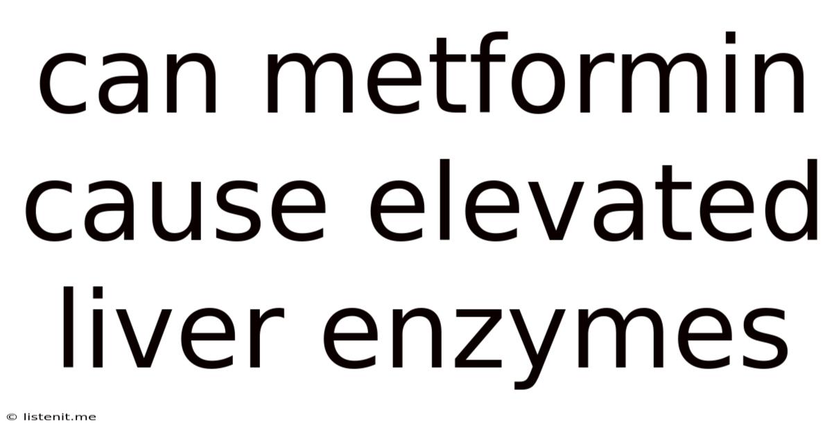 Can Metformin Cause Elevated Liver Enzymes