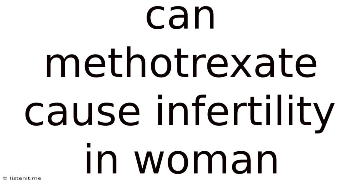 Can Methotrexate Cause Infertility In Woman