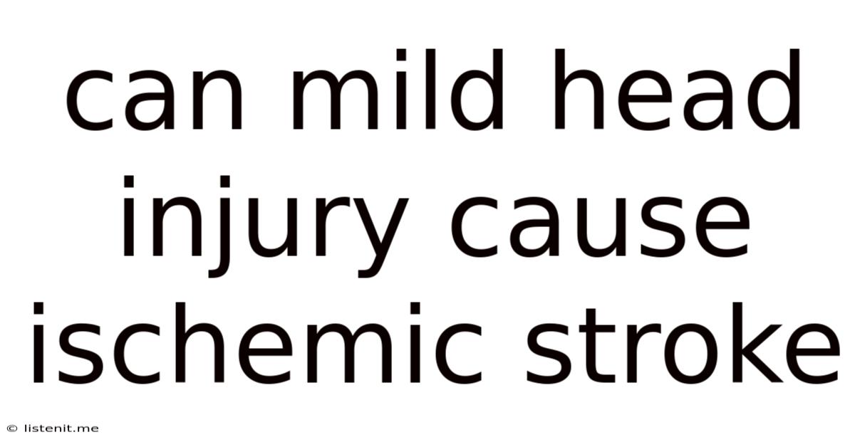 Can Mild Head Injury Cause Ischemic Stroke