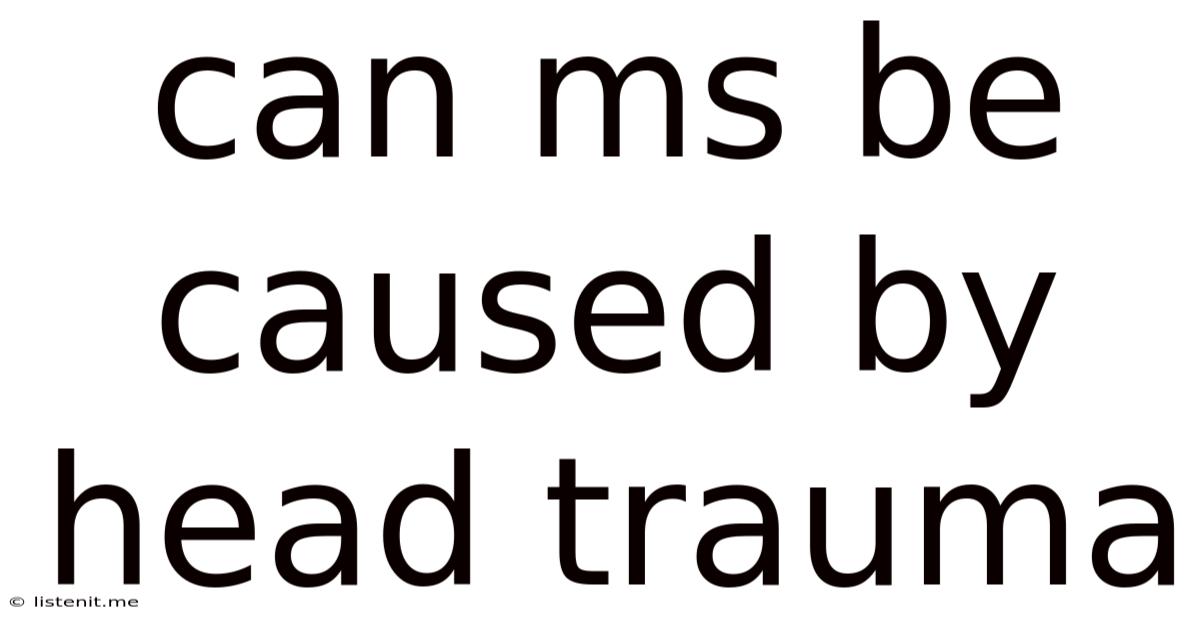 Can Ms Be Caused By Head Trauma