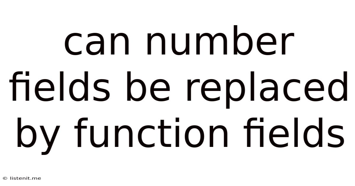 Can Number Fields Be Replaced By Function Fields