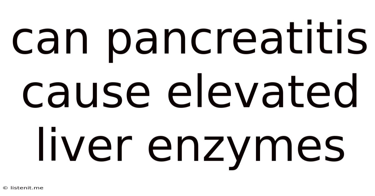 Can Pancreatitis Cause Elevated Liver Enzymes