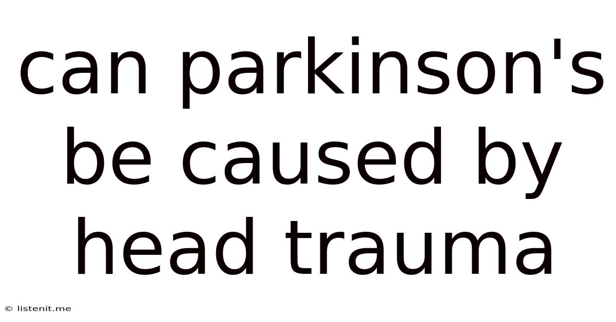 Can Parkinson's Be Caused By Head Trauma