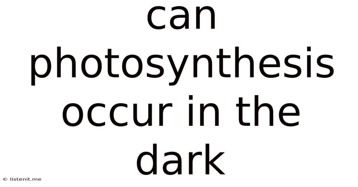 Can Photosynthesis Occur In The Dark