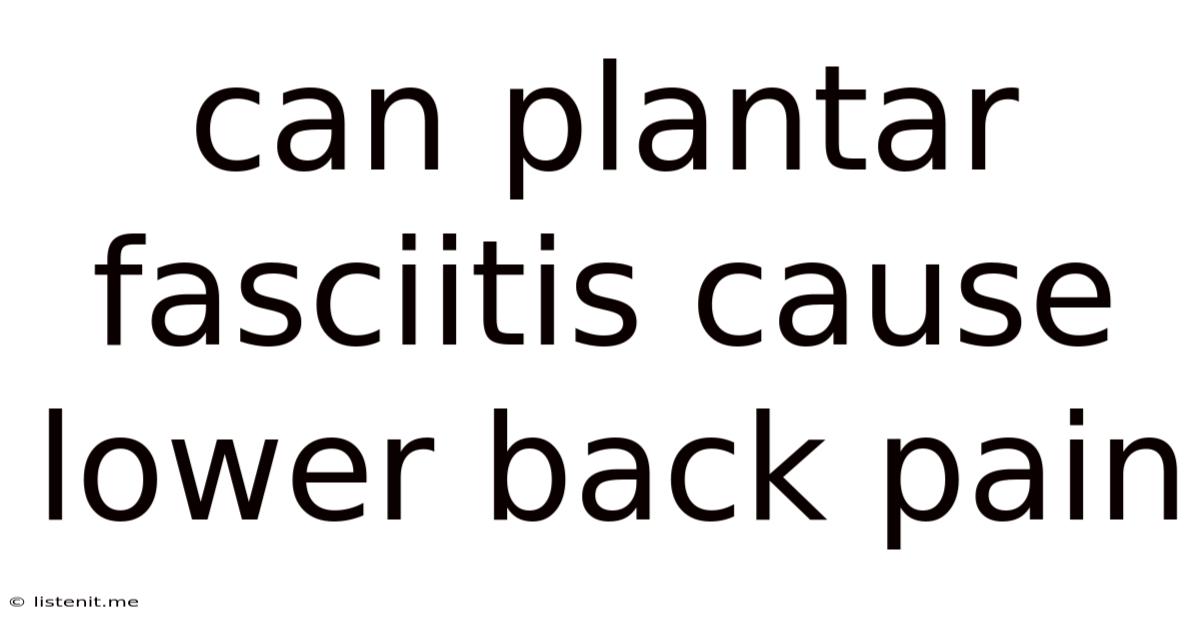 Can Plantar Fasciitis Cause Lower Back Pain