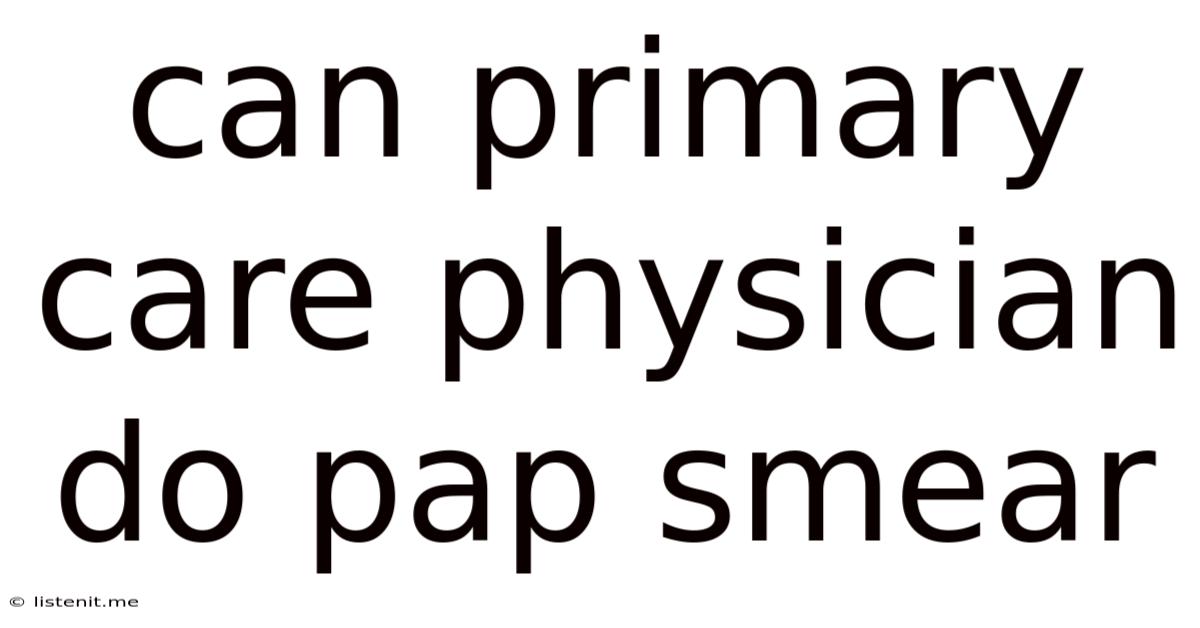 Can Primary Care Physician Do Pap Smear