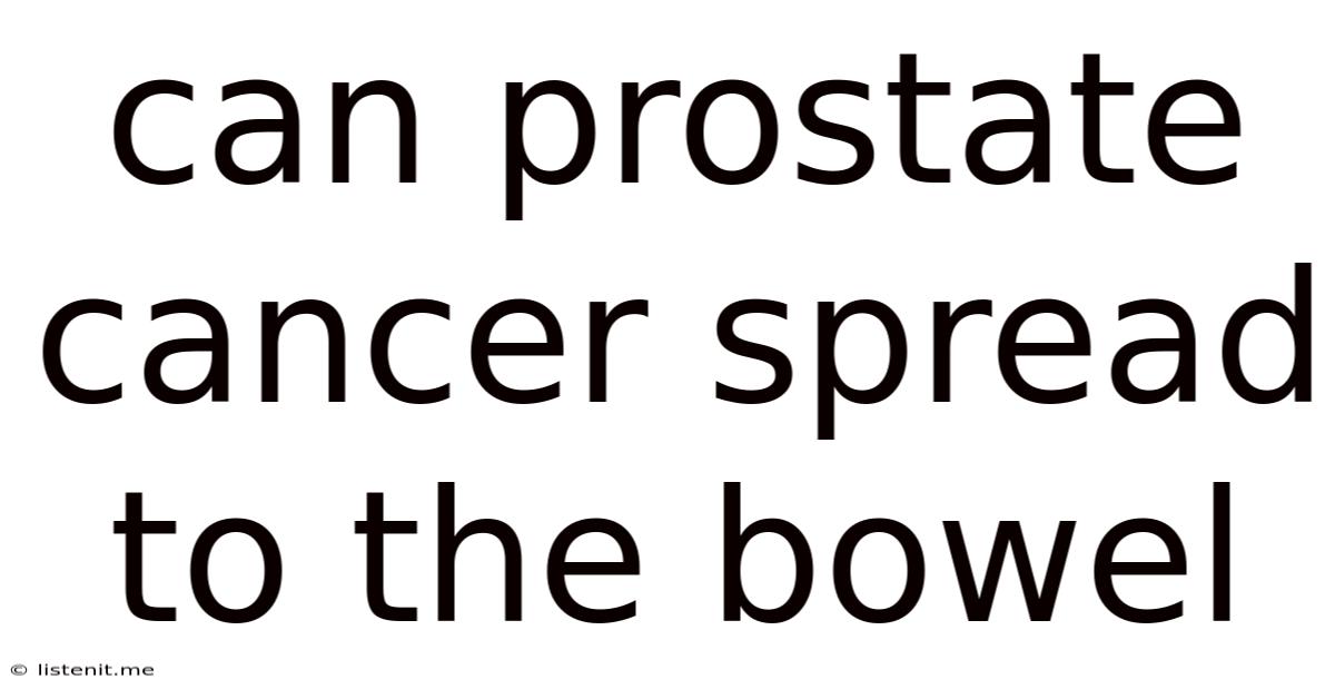 Can Prostate Cancer Spread To The Bowel