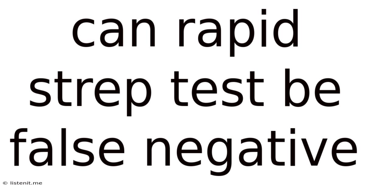 Can Rapid Strep Test Be False Negative