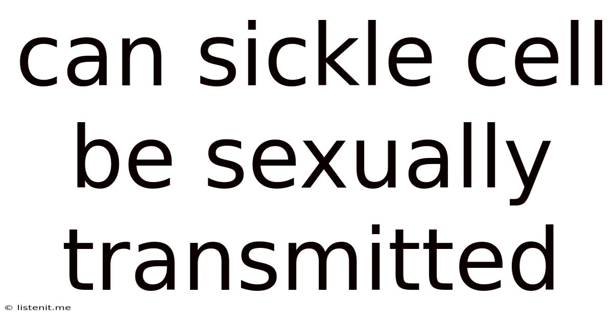 Can Sickle Cell Be Sexually Transmitted