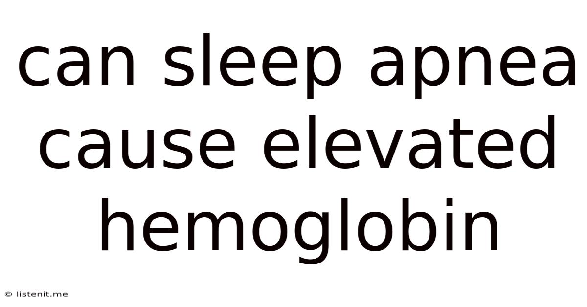 Can Sleep Apnea Cause Elevated Hemoglobin