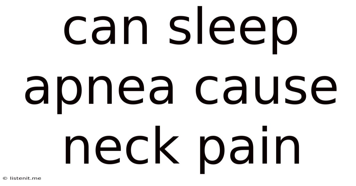 Can Sleep Apnea Cause Neck Pain