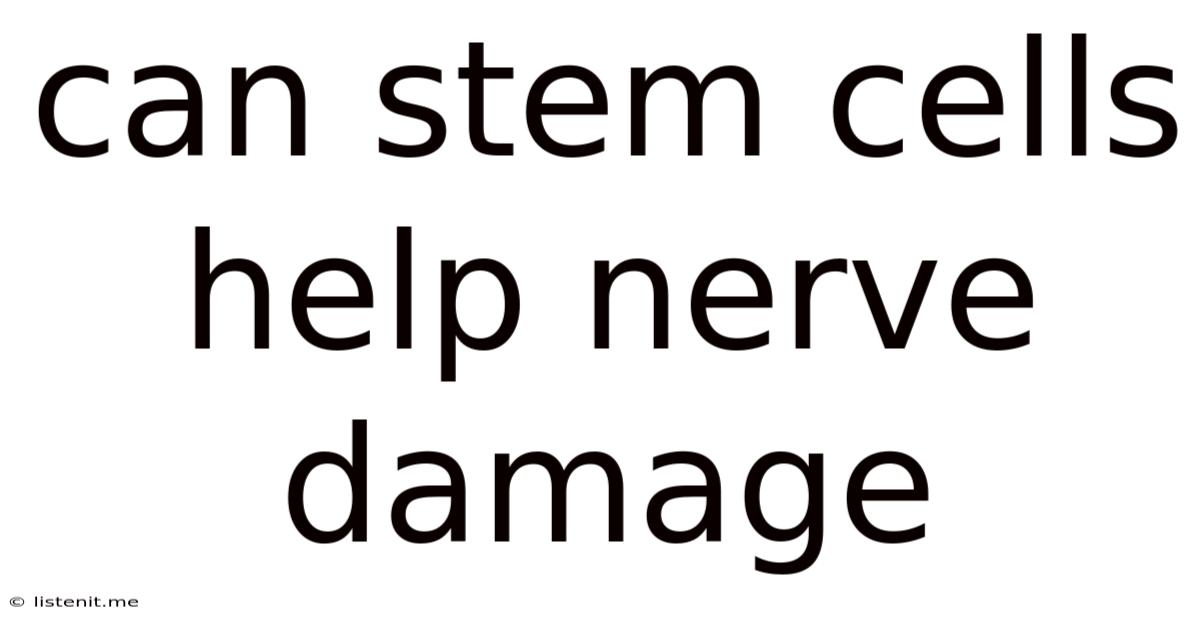 Can Stem Cells Help Nerve Damage