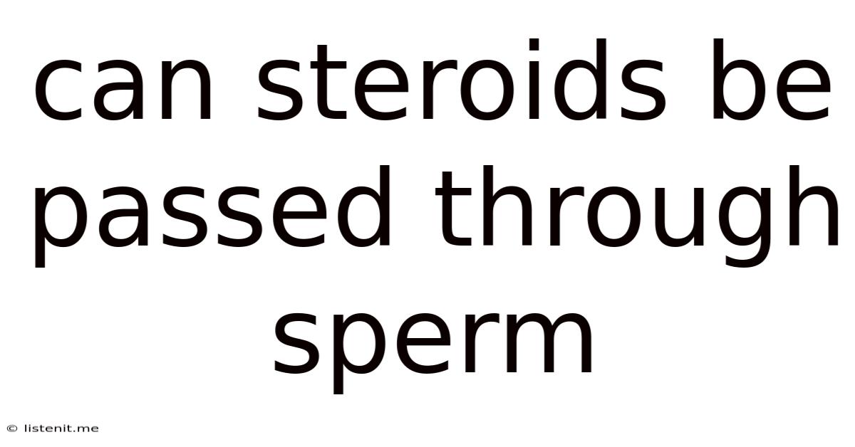 Can Steroids Be Passed Through Sperm