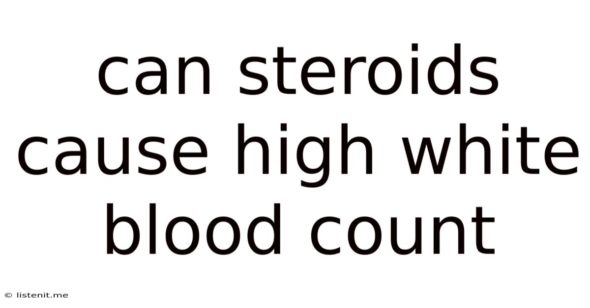 Can Steroids Cause High White Blood Count